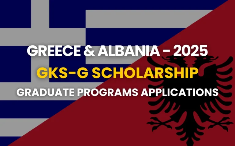 GKS-G Scholarship 2025 Greece and Albania: Applications Now Open for Graduate Programs